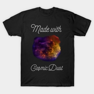 Made with cosmic dust T-Shirt